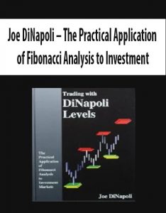 Joe DiNapoli – The Practical Application of Fibonacci Analysis to Investment Markets