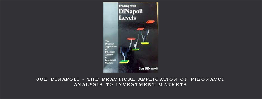 Joe DiNapoli – The Practical Application of Fibonacci Analysis to Investment Markets