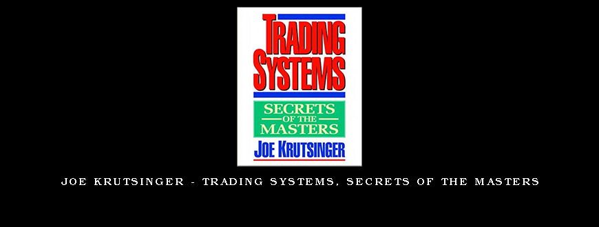 Joe Krutsinger – Trading Systems, Secrets of the Masters