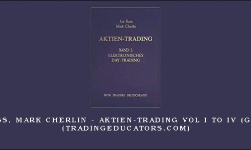 Joe Ross, Mark Cherlin – Aktien-Trading Vol I to IV (German) (tradingeducators.com)