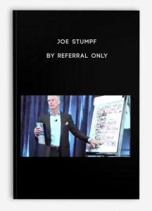 Joe Stumpf - By Referral Only