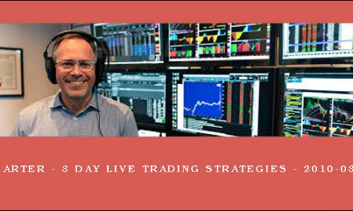 John Carter – 3 Day Live Trading Strategies – 2010-03 – $697