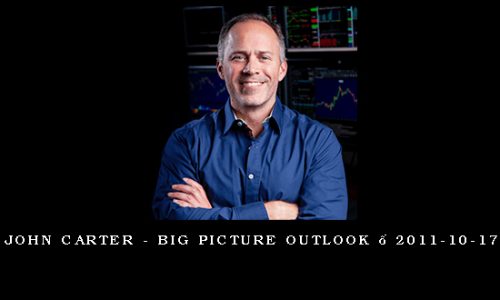 John Carter – Big Picture Outlook – 2011-10-17