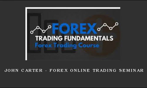 John Carter – Forex Online Trading Seminar