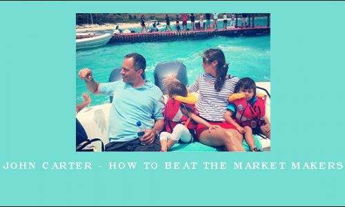 John Carter – How to Beat the Market Makers