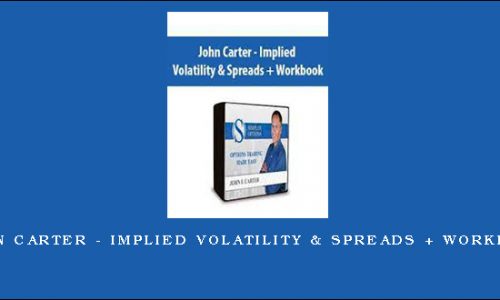 John Carter – Implied Volatility & Spreads + Workbook