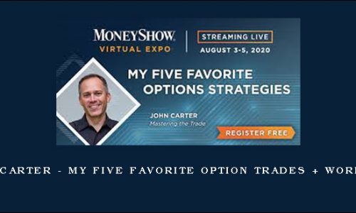 John Carter – My Five Favorite Option Trades + Workbook