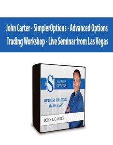 John Carter – SimplerOptions – Advanced Options Trading Workshop – Live Seminar from Las Vegas