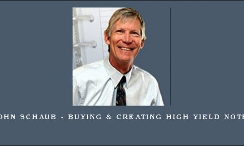 John Schaub – Buying & Creating High Yield Notes