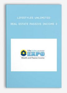 LIFESTYLES UNLIMITED REAL ESTATE PASSIVE INCOME 2