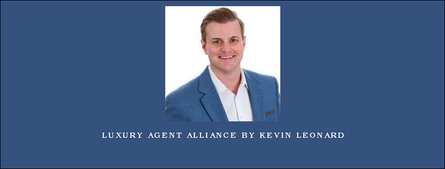Luxury Agent Alliance by Kevin Leonard