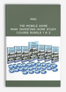 MHU - The Mobile Home Park Investing Home Study Course Bundle 1 & 2