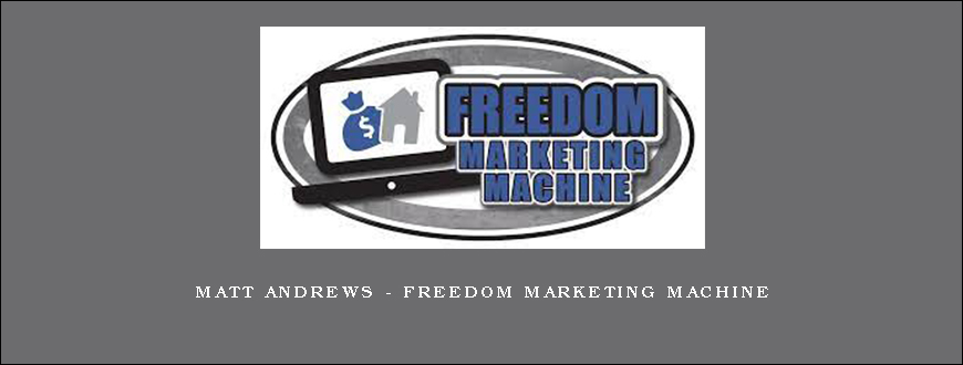 Matt Andrews – Freedom Marketing Machine