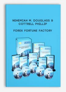 Nehemiah M. Douglass & Cottrell Phillip - Forex Fortune Factory