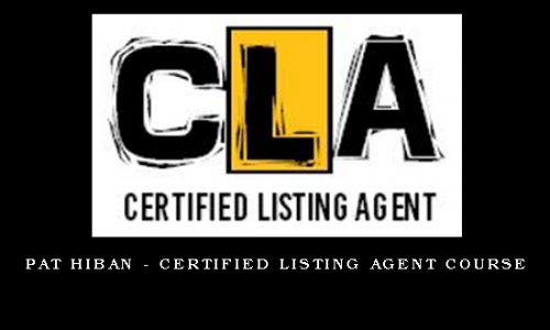 Pat Hiban – Certified Listing Agent Course