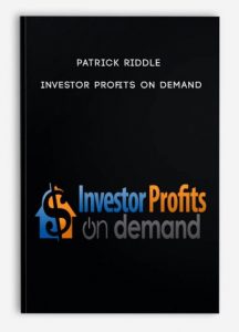 Patrick Riddle - Investor Profits On Demand