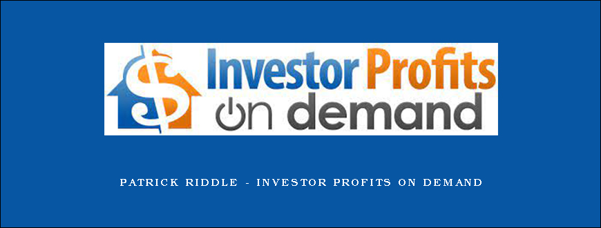Patrick Riddle – Investor Profits On Demand
