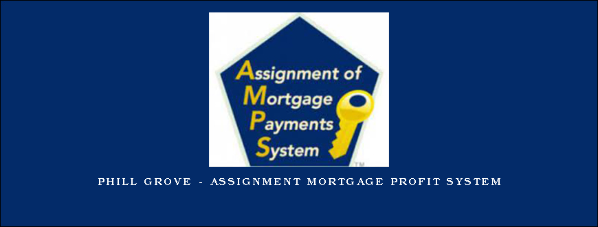 Phill Grove – Assignment Mortgage Profit System