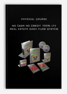 Physical Course - No Cash No Credit 100% LTV Real Estate Cash Flow System