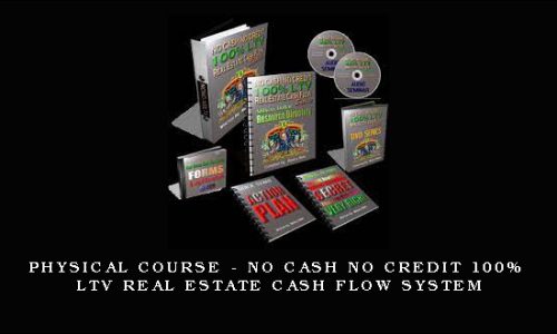 Physical Course – No Cash No Credit 100% LTV Real Estate Cash Flow System