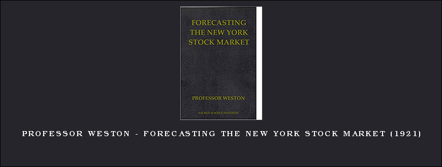 Professor Weston – Forecasting the New York Stock Market (1921)