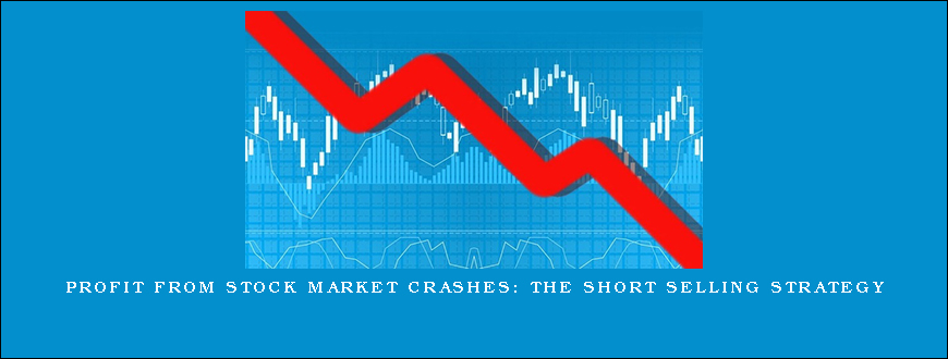 Profit from Stock Market Crashes The Short Selling Strategy
