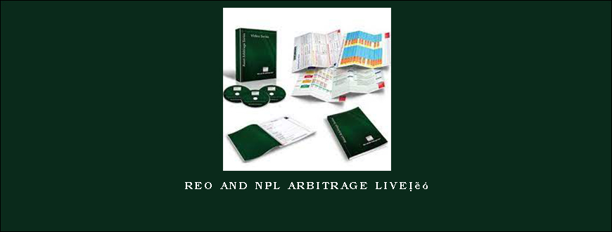 REO and NPL Arbitrage Liveâ„¢