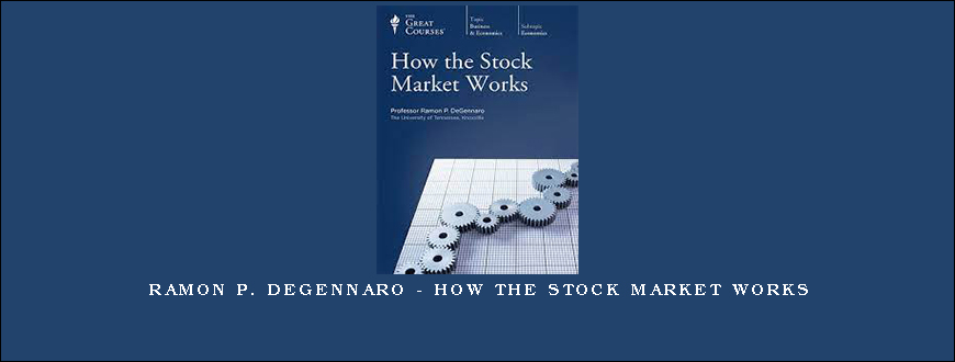 Ramon P. DeGennaro – How the Stock Market Works