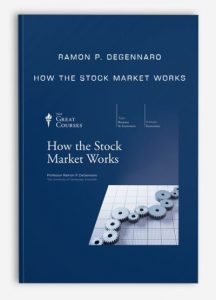Ramon P. DeGennaro - How the Stock Market Works
