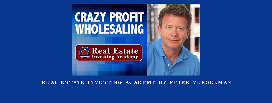 Real Estate Investing Academy by Peter Vekselman