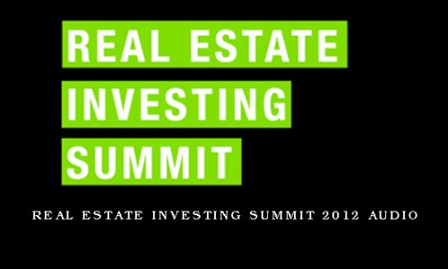 Real Estate Investing Summit 2012 Audio