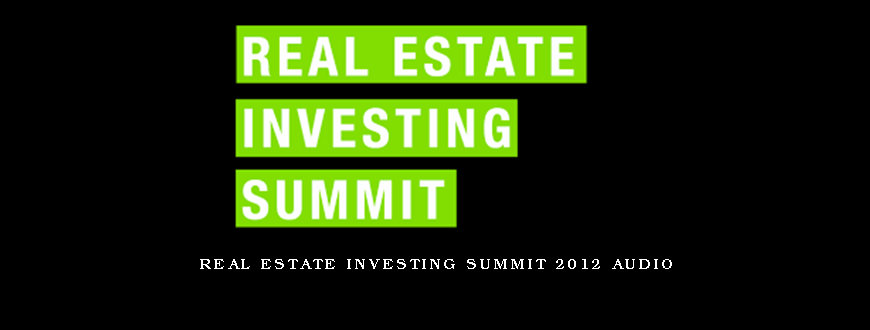 Real Estate Investing Summit 2012 Audio