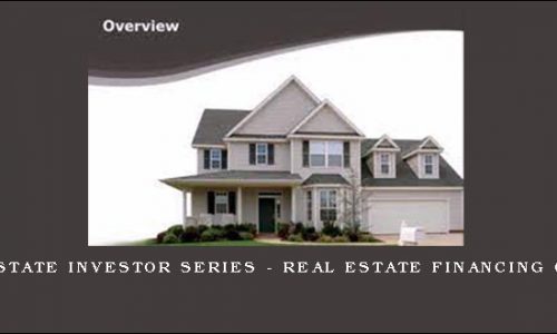 Real Estate Investor Series – Real Estate Financing Options