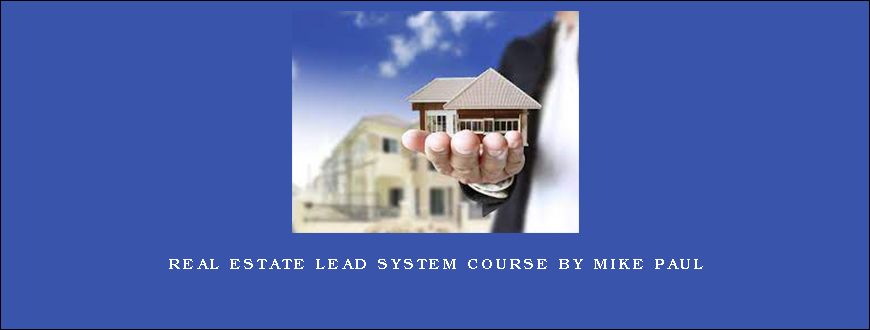 Real Estate Lead System Course by Mike Paul