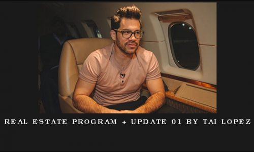 Real Estate Program + Update 01 by Tai Lopez