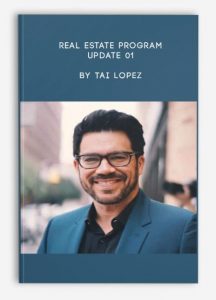 Real Estate Program + Update 01 by Tai Lopez