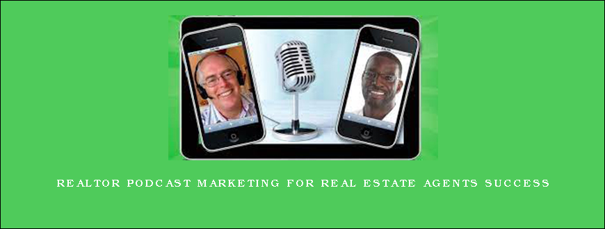 Realtor Podcast Marketing For Real Estate Agents Success