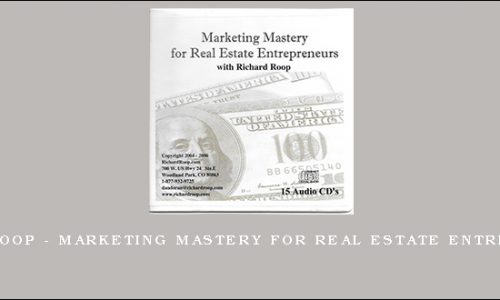Richard Roop – Marketing Mastery for Real Estate Entrepreneurs