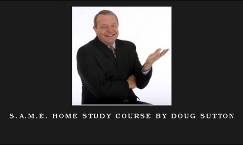 S.A.M.E. Home Study Course by Doug Sutton
