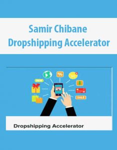 Samir Chibane – Dropshipping Accelerator – Update 2020