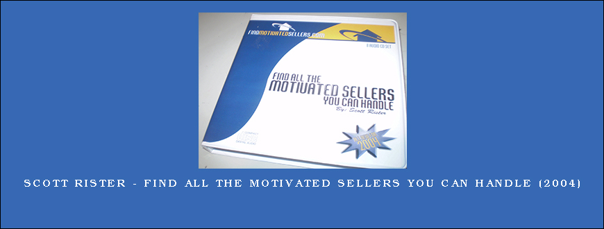 Scott Rister – Find All The Motivated Sellers You Can Handle (2004)