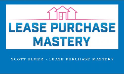 Scott Ulmer – Lease Purchase Mastery