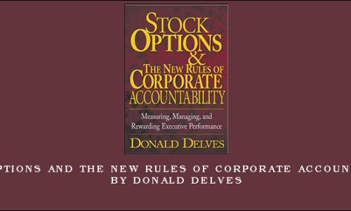 Stock Options and the New Rules of Corporate Accountability by Donald Delves