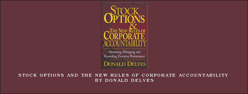 Stock Options and the New Rules of Corporate Accountability by Donald Delves