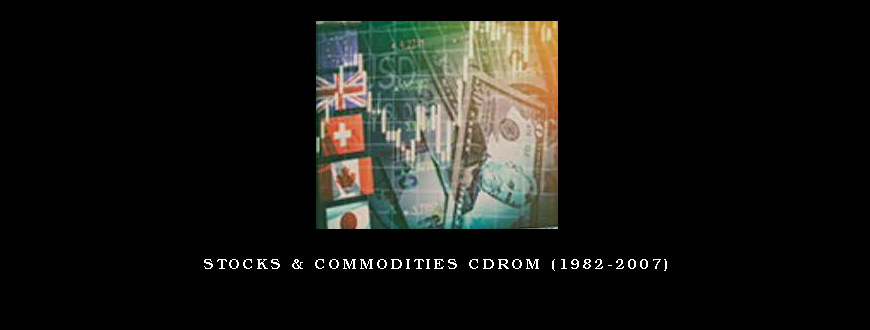 Stocks & Commodities CDROM (1982-2007)