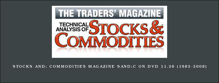 Stocks and; Commodities Magazine Sand;C on DVD 11.26 (1982-2008)