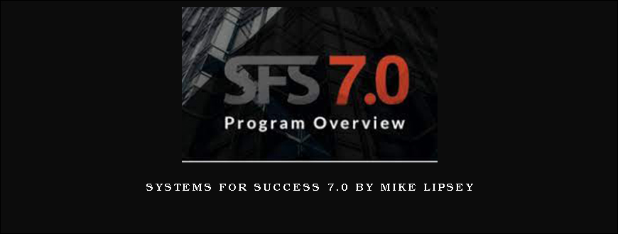 Systems For Success 7.0 by Mike Lipsey