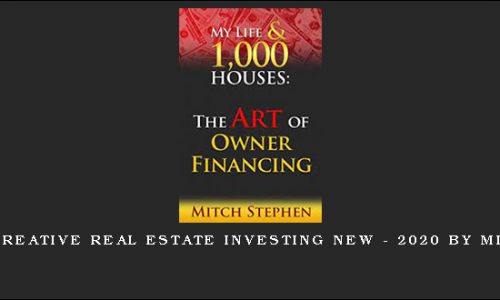 The Art of Creative Real Estate Investing NEW – 2020 by Mitch Stephen