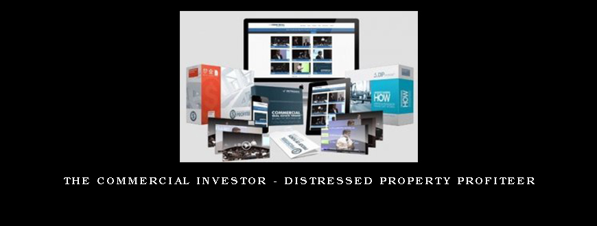 The Commercial Investor – Distressed Property Profiteer