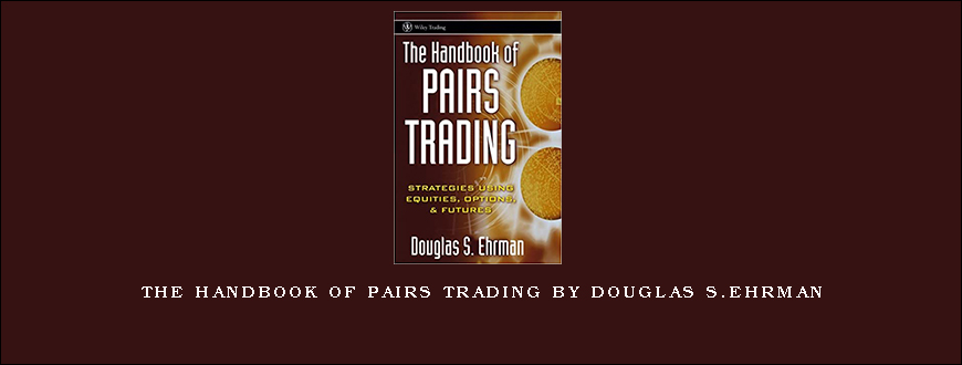 The Handbook of Pairs Trading by Douglas S.Ehrman